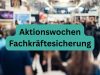 INQA-Aktionswochen 2026: Fachkräftesicherung durch Weiterbildung und KI-Kompetenzen im Fokus