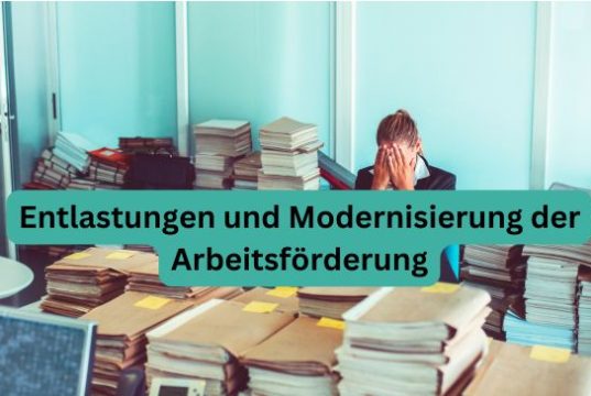 Entlastungen und Modernisierung der Arbeitsförderung