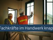 Fachkräftemangel im Handwerk